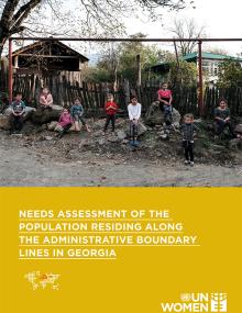 The Needs Assessment of the Population Residing Along the Administrative Boundary Lines in Georgia 