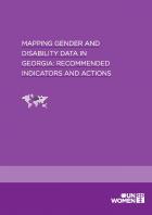 Mapping Gender and Disability Data in Georgia: Recommended Indicators and Actions. Photo: UN Women